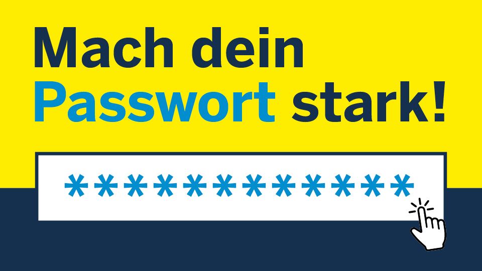Mach dein Passwort stark!